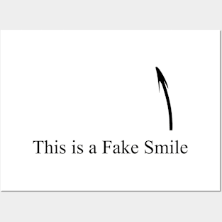 This is a Fake Smile Posters and Art